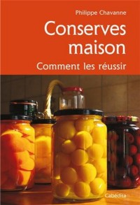 CONSERVES MAISON, COMMENT LES REUSSIR