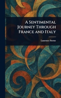 A Sentimental Journey Through France and Italy