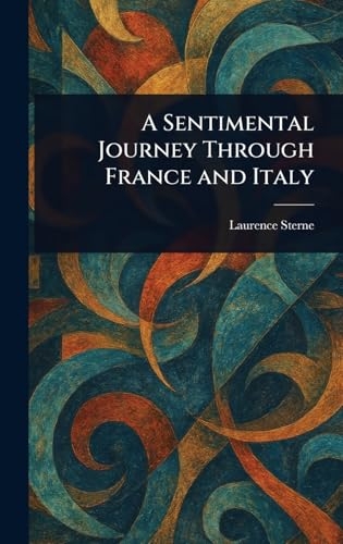 A Sentimental Journey Through France and Italy [9781022952232]