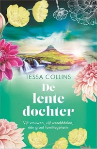 De lentedochter: Vijf vrouwen, vijf werelddelen, één groot familiegeheim