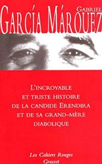 L'incroyable et triste histoire de la candide Erendira et de sa grand-mère diabolique (Littérature Etrangère)