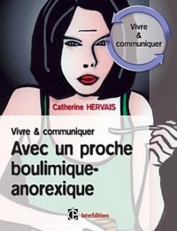 Boulimie Anorexie - Guide de survie pour vous et vos proches - 2e éd.