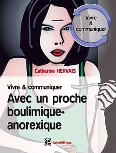 Boulimie Anorexie - Guide de survie pour vous et vos proches - 2e éd.