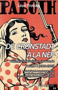 De Cronstadt à la NEP: 4 Comment la révolution s'est armée. Volume 4 (1921-1923)