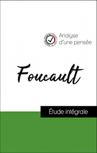 Analyse d'une pensée : Foucault (résumé et fiche de lecture plébiscités par les enseignants sur fichedelecture.fr)