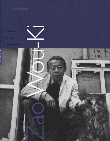 Zao Wou-Ki : Oeuvres, écrits, entretiens