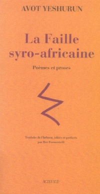 La Faille syro-africaine : Poèmes et proses