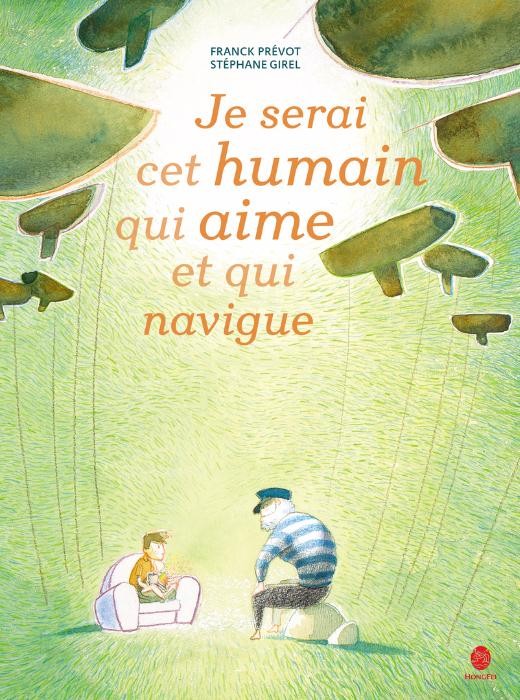 Je serai cet humain qui aime et qui navigue