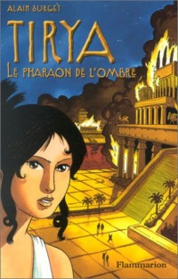 Tirya, tome 2 : Le Pharaon de l'ombre