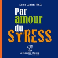 Par amour du Stress [Livre Audio]