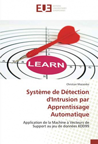 Système de Détection d'Intrusion par Apprentissage Automatique: Application de la Machine à Vecteurs de Support au jeu de données KDD99