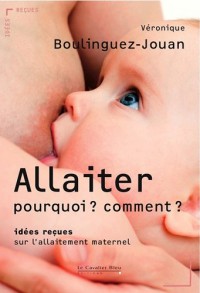 Allaiter : pourquoi ? Comment ?