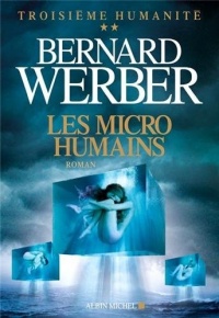 Les Micro-humains: Troisième humanité - tome 2