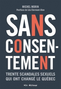 Sans consentement. trente scandales sexuels qui ont change le
