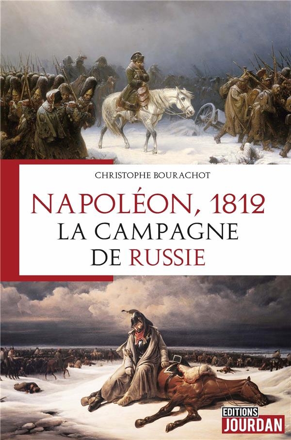Napoléon, 1812. La campagne de Russie