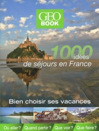 Geobook 1000 idées de séjours en france