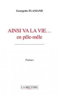 Ainsi va la vie... en pêle-mêle