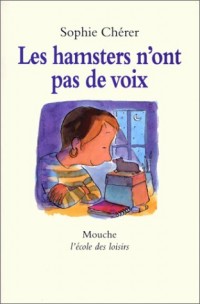 Les hamsters n'ont pas de voix