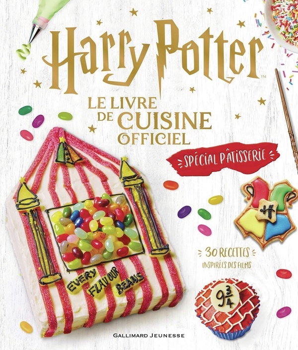Harry Potter - Harry Potter - Le Livre officiel de cuisine: Spécial pâtisserie