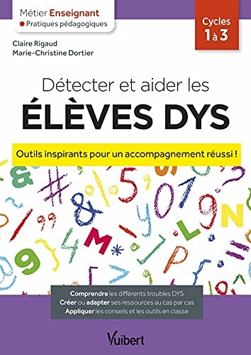 Détecter et aider les élèves dys: Outils inspirants pour un accompagnement réussi ! (2021)