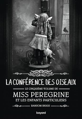 Miss Peregrine, Tome 05: La conférence des oiseaux