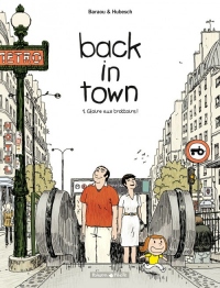 Back in town, tome 1 : Gloire aux trottoirs !