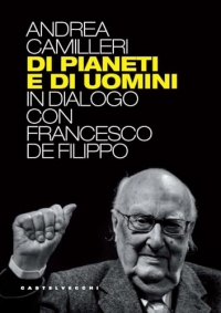 Di pianeti e di uomini. In dialogo con Francesco De Filippo
