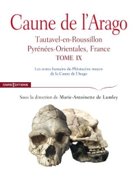 Caune de l'Arago, tome IX - Les restes humains du Pléistocène moyen de la Caune de l'Arago