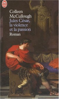 Les maîtres de Rome, Tome 5 : Jules César, la violence et la passion