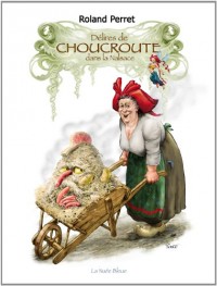 Délires de la choucroute dans la Nalsace