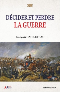 Décider et perdre la guerre