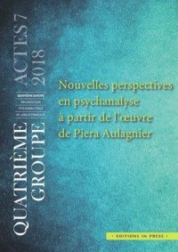 Nouvelles perspectives en psychanalyse à partir de l'oeuvre de Piera Aulagnier