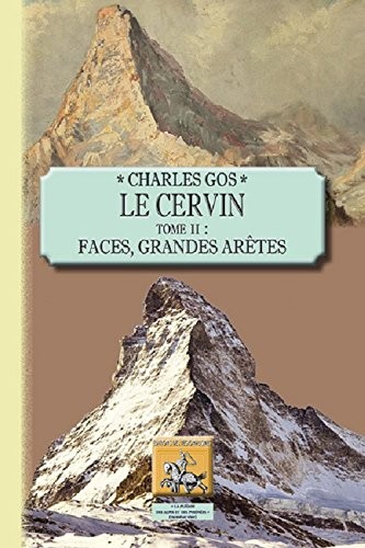 Le Cervin (Tome 2 : Faces, Grandes Aretes)