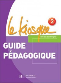 Le Kiosque 2 : Guide pédagogique