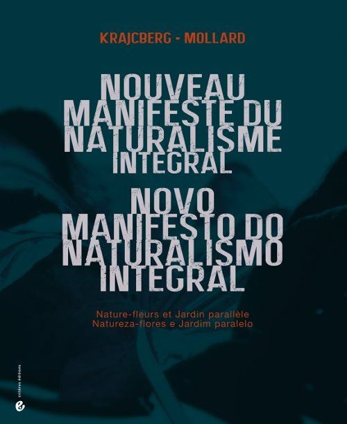 Nouveau manifeste du naturalisme intégral : Nature-fleurs et jardin parallèle