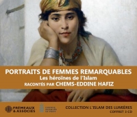 PORTRAITS DE FEMMES REMARQUABLES - LES HÉROÏNES DE L’ISLAM: COLLECTION L’ISLAM DES LUMIÈRES