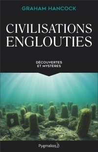Les civilisations englouties : Découvertes et mystères