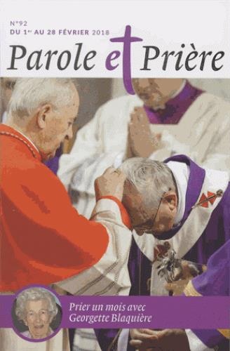Parole et Prière nº 92 février 2018: Prier un mois avec Georgette Blaquière
