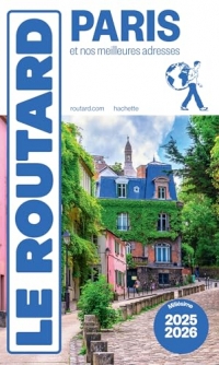 Guide du Routard Paris 2025/26: et nos meilleures adresses