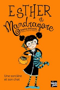 Esther et Mandragore : Une sorcière et son chat