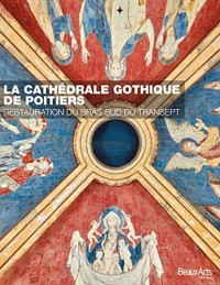 La cathédrale de Poitiers : Restauration du bras sud du transept