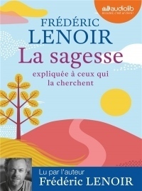 La Sagesse expliquée à ceux qui la cherchent: Livre audio 1 CD MP3