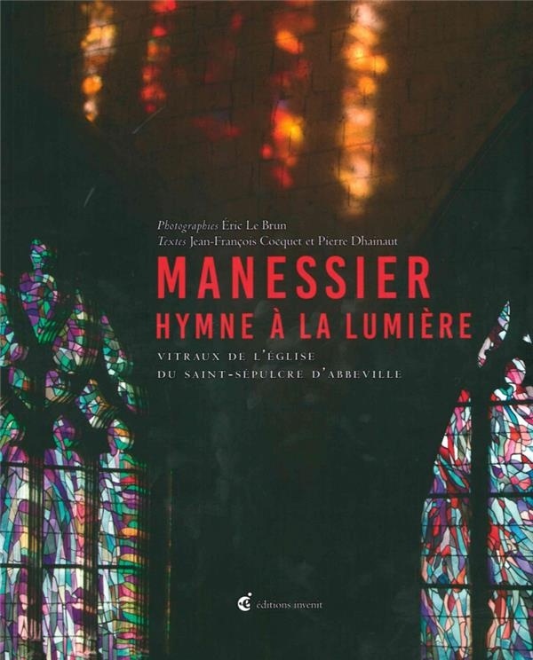 Patience de la lumière: Les vitraux d'Alfred Manessier dans...