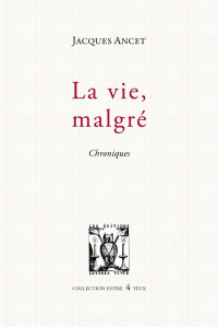 La vie, malgré : Chronique