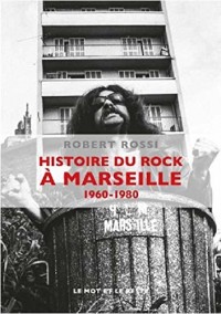 Histoire du rock à Marseille (1960-1980) (1CD audio)