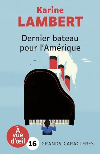 Dernier bateau pour l'amerique: Grands caractères, édition accessible pour les malvoyants