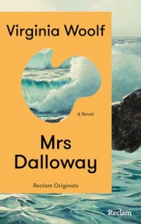 Mrs Dalloway. A Novel: [Reclam Originals] - Woolf: Mrs Dalloway - Englische Ausgabe - Mit einem unentdeckten Vorwort von Virginia Woolf