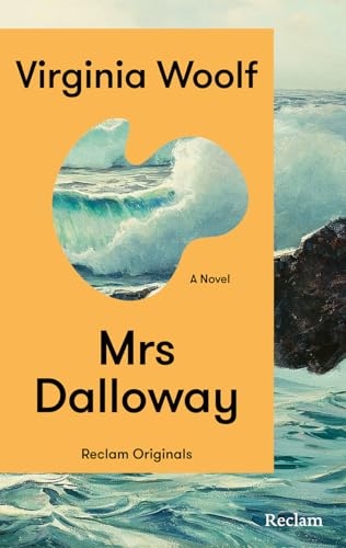 Mrs Dalloway. A Novel: [Reclam Originals] - Woolf: Mrs Dalloway - Englische Ausgabe - Mit einem unentdeckten Vorwort von Virginia Woolf