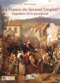 La France du second empire - Napoléon III, le provincial