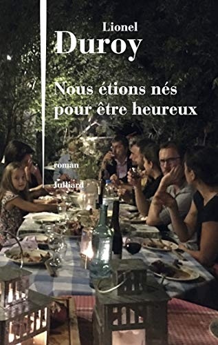 Nous étions nés pour être heureux